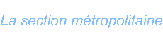 La section mtropolitaine