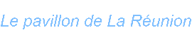 Le pavillon de La Runion
