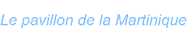 Le pavillon de la Martinique