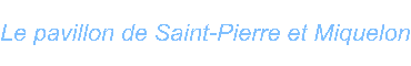 Le pavillon de Saint-Pierre et Miquelon