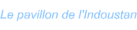 Le pavillon de l Indoustan
