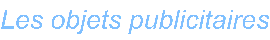 Les objets publicitaires