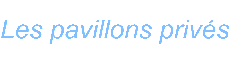 Les pavillons privs
